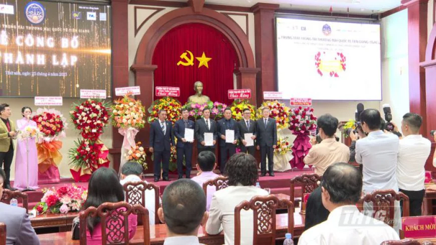 Tiền Giang thành lập Trung tâm Trọng tài thương mại Quốc tế