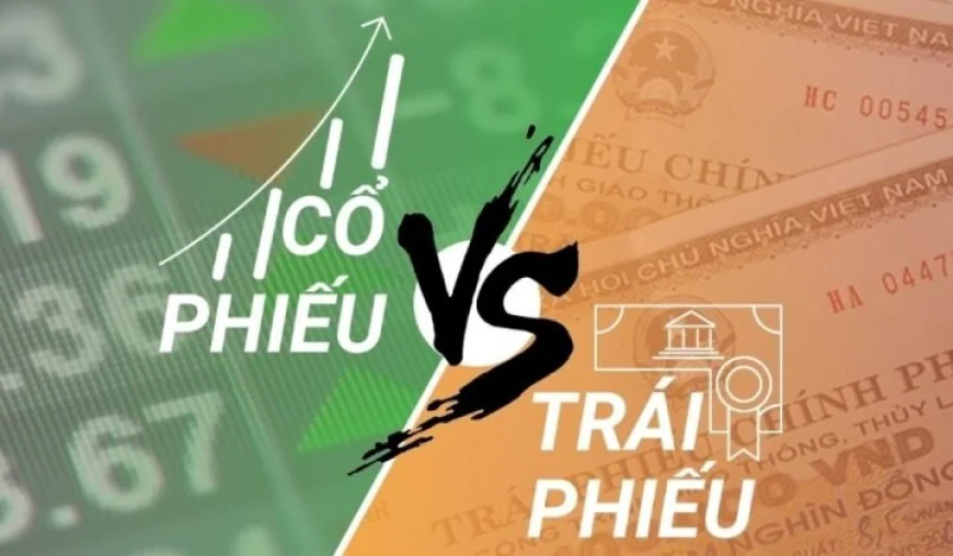 Trái phiếu khác gì cổ phiếu?
